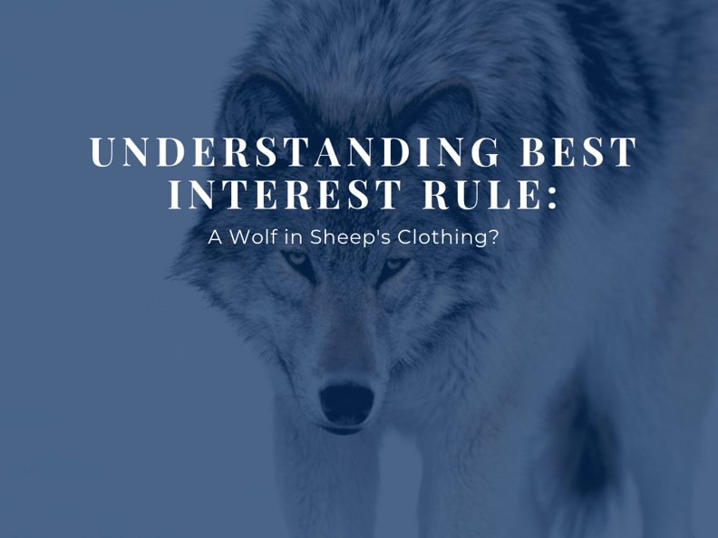 Best Interest Rule A Wolf in Sheep Clothing