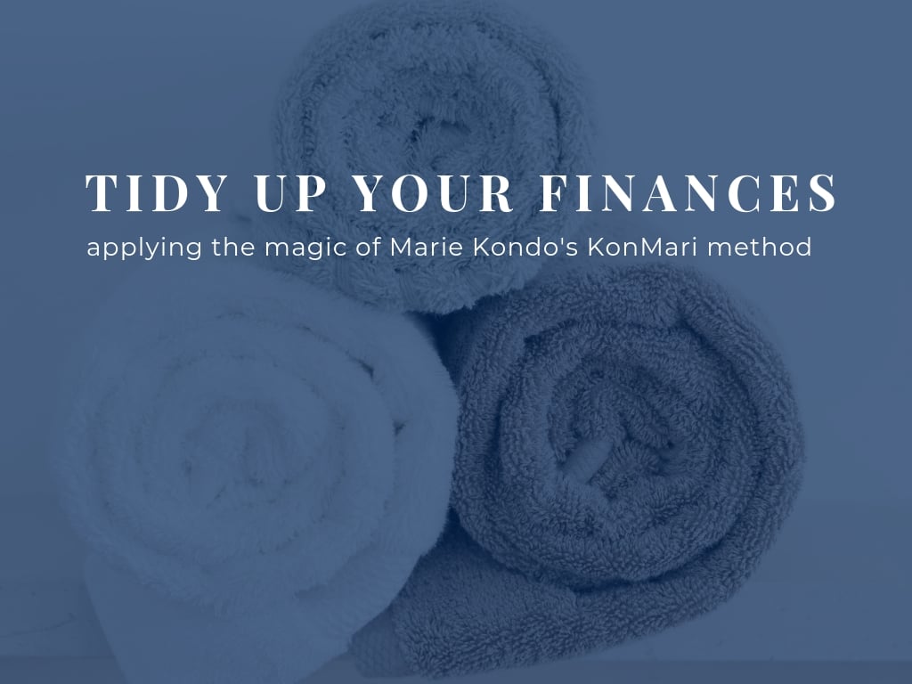 Tidy Up Your Finances with the KonMari method