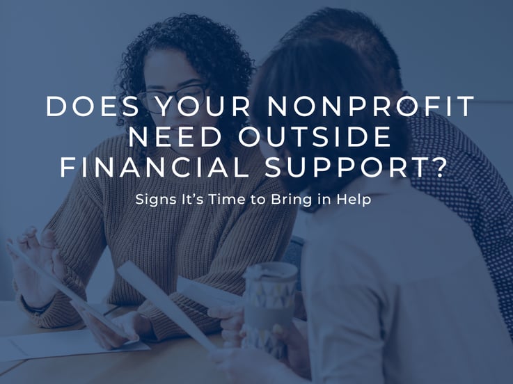 Does Your Nonprofit Need Outside Financial Support Signs It’s Time to Bring in Help