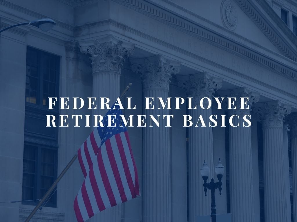 Federal Employee Retirement Basics