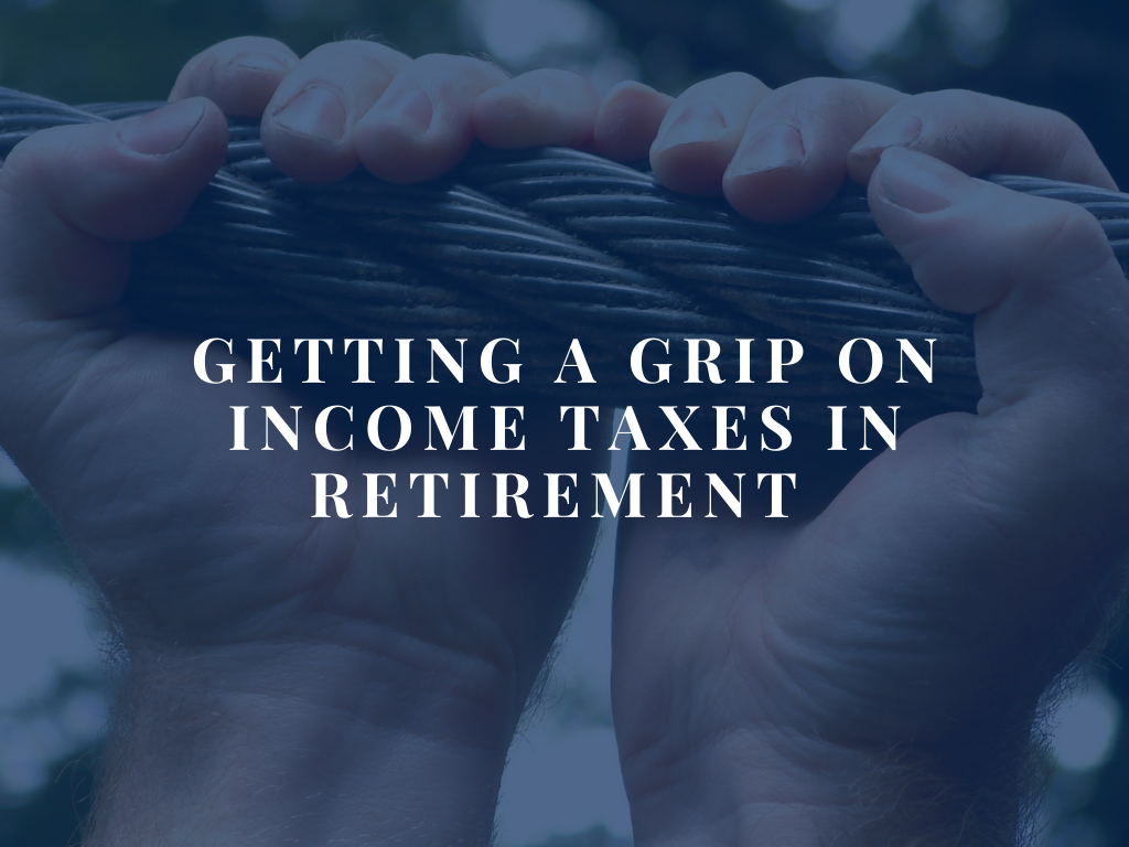 Getting a Grip on Retirement Taxes