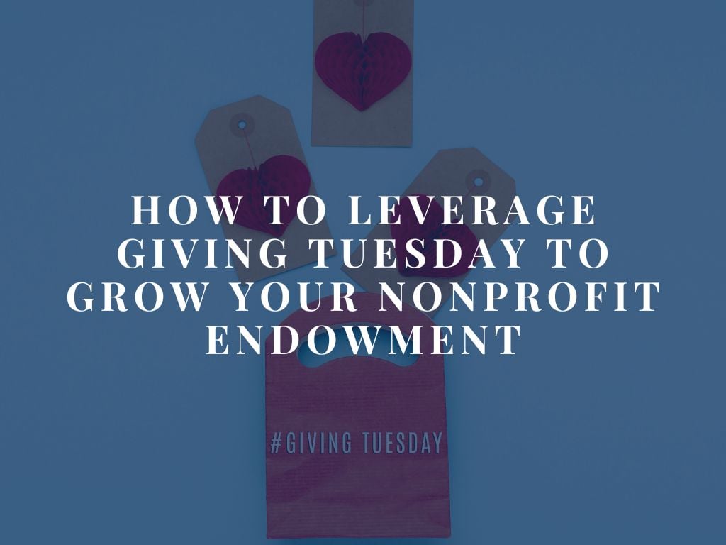 Giving Tuesday for Your Endowment
