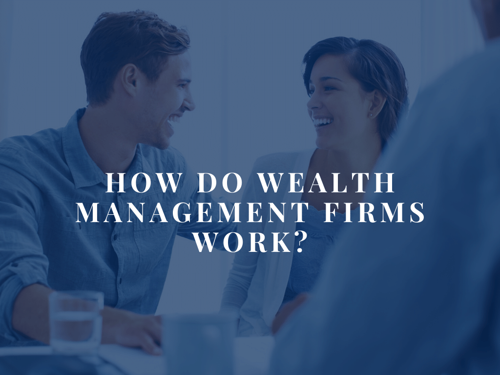 How Do Wealth Management Firms Work