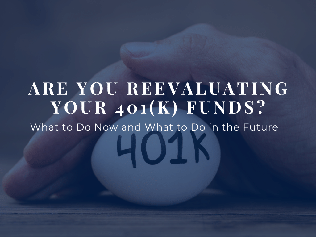 Reevaluating Your 401K Funds?