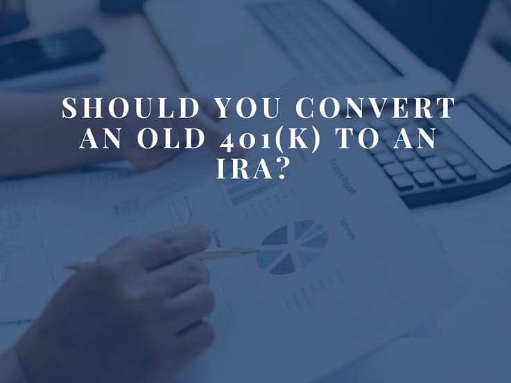 Should You Convert an Old 401(k) to an IRA
