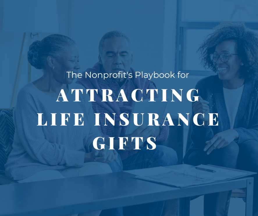A slightly blurred photo of an elderly couple and a younger woman, all smiling and conversing in a living room, overlaid with a calming blue tint and text stating, “The Nonprofit's Playbook for Attracting Life Insurance Gifts.”