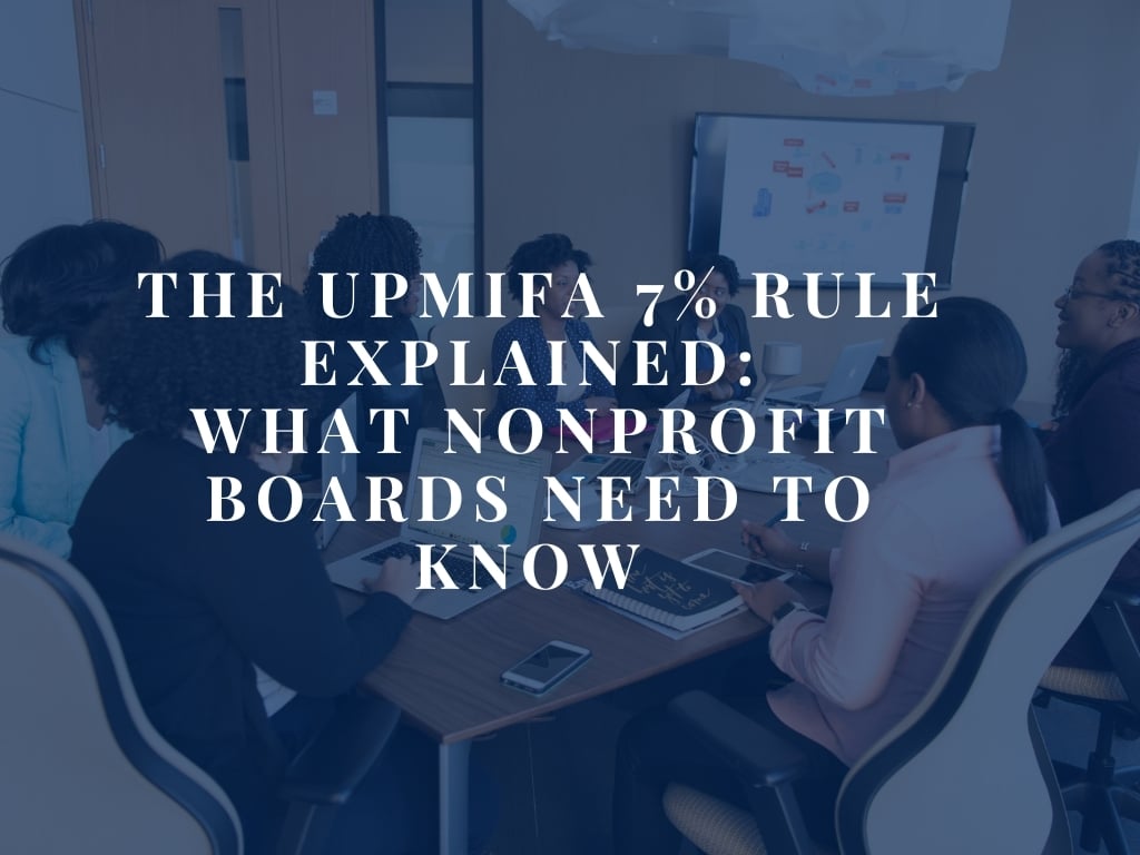 The UPMIFA 7% Rule Explained What Nonprofit Boards Need to Know