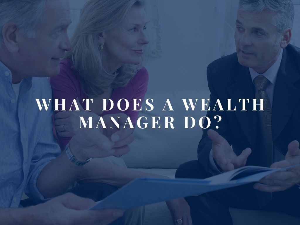 What Does a Wealth Manager Do