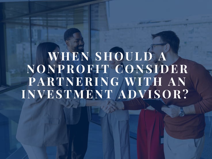 When Should a Nonprofit Consider Partnering with an Investment Advisor