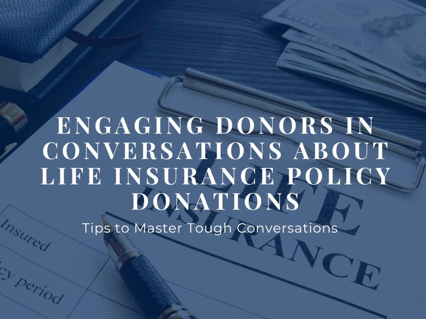 engaging donors in conversations about life insurance policy donations