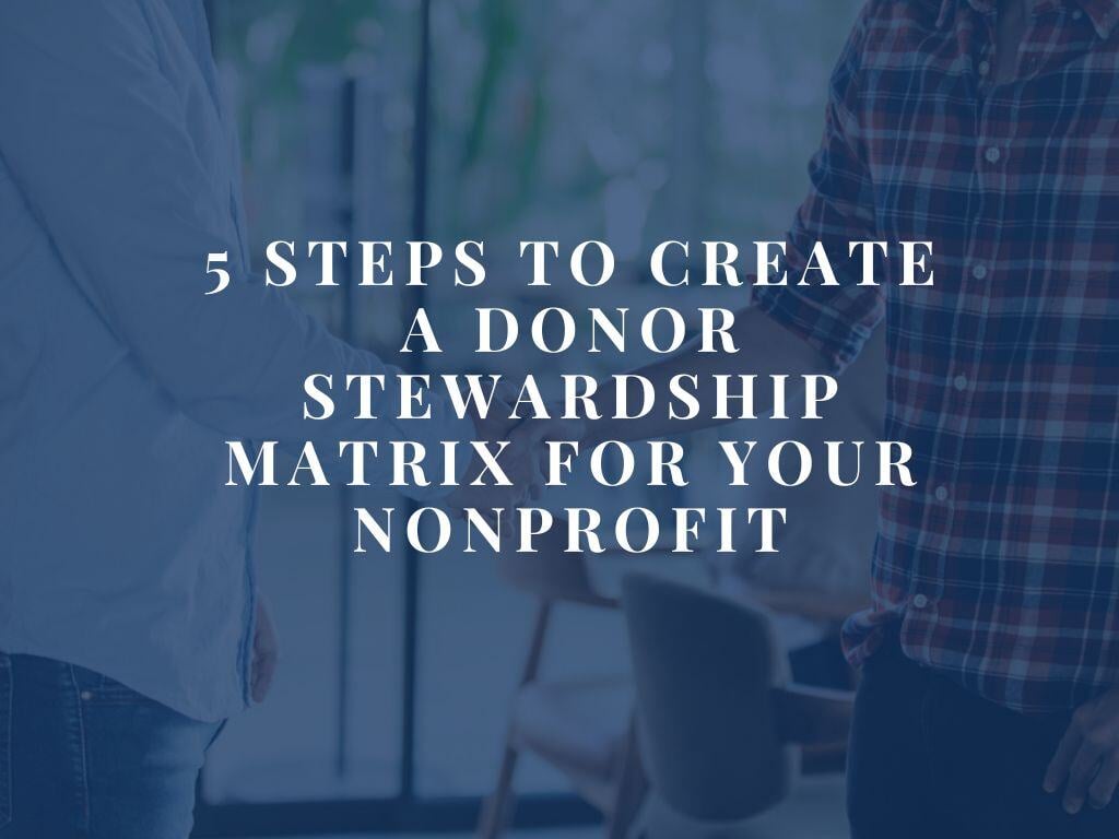 Two people shaking hands with text overlay that reads '5 Steps to Create a Donor Stewardship Matrix for Your Nonprofit'
