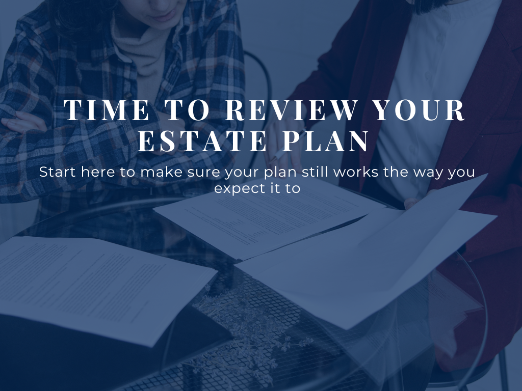 Time to Review Your Estate Plan 