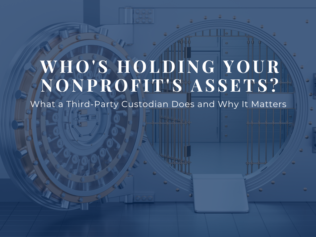 Who’s Holding Your Nonprofit Assets?]