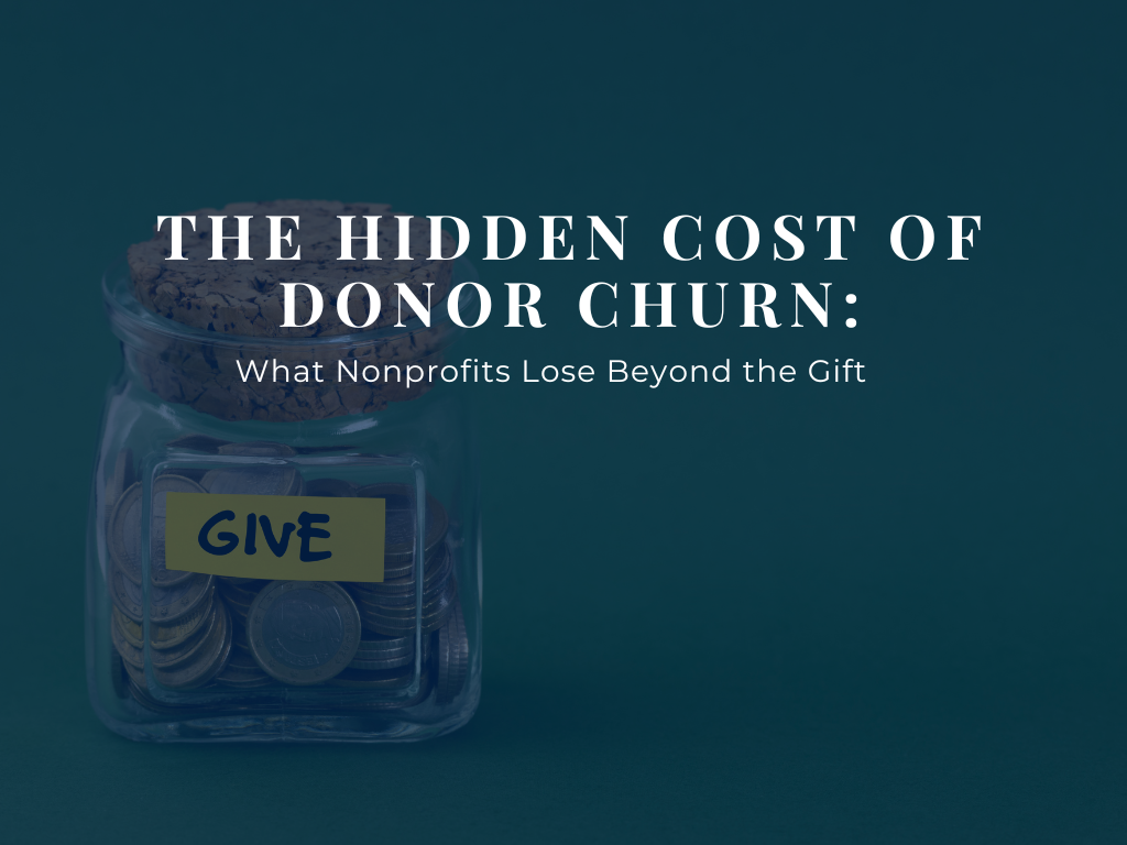 Hidden Cost of Donor Churn: What Nonprofits Lose Beyond the Gift