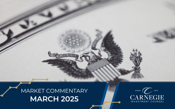 Monthly Market Commentary: March 2025 from Carnegie Investment Counsel, 