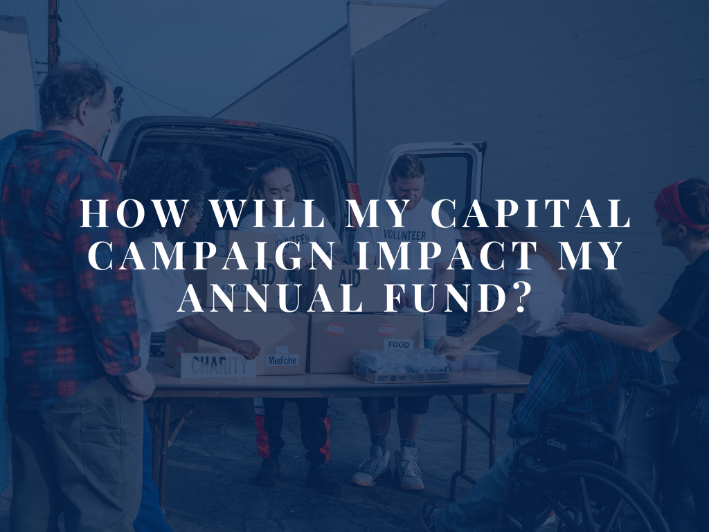 How Will My Capital Campaign Impact My Annual Fund?