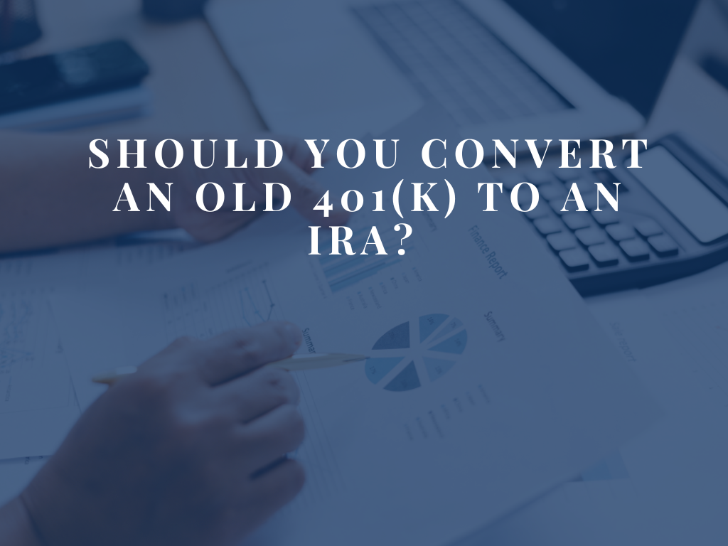 Should You Convert an Old 401(k) to an IRA